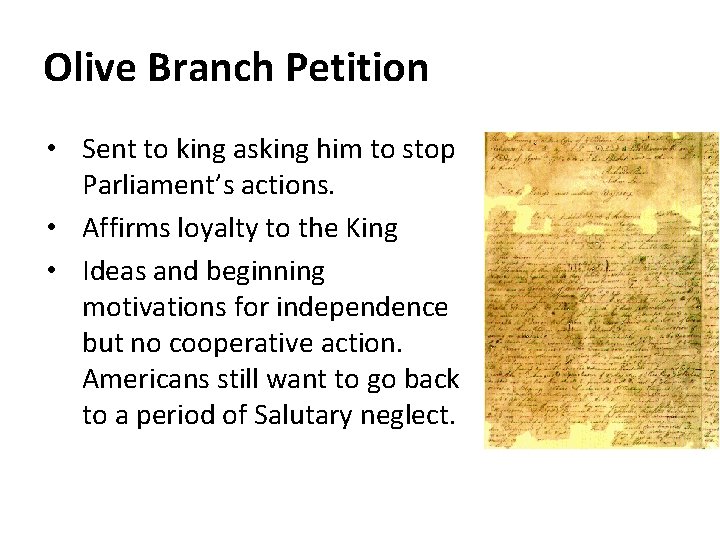 Olive Branch Petition • Sent to king asking him to stop Parliament’s actions. •