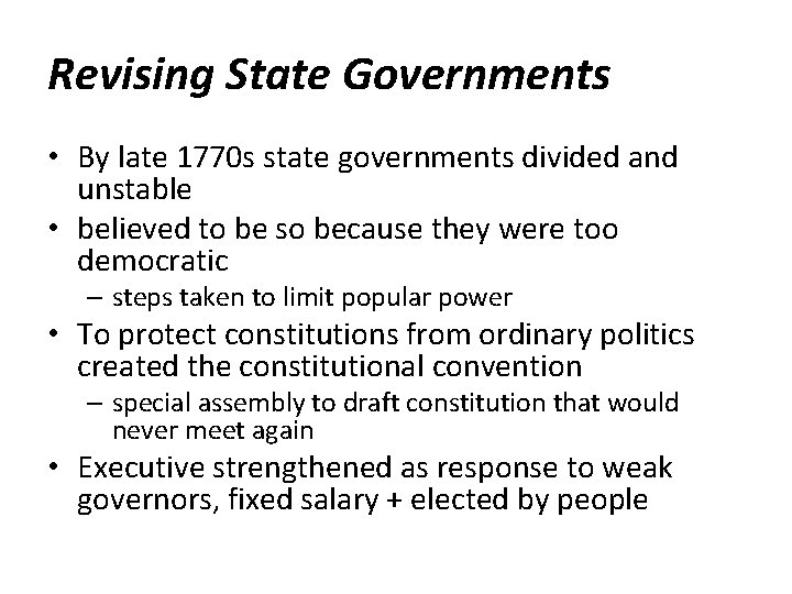 Revising State Governments • By late 1770 s state governments divided and unstable •