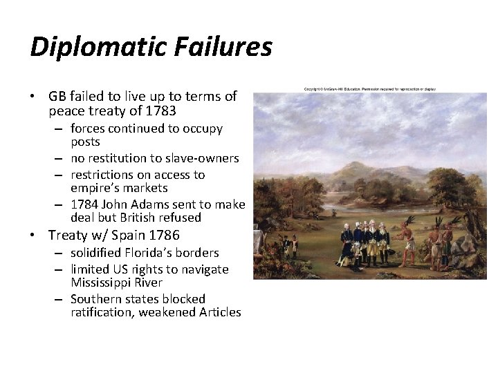 Diplomatic Failures • GB failed to live up to terms of peace treaty of