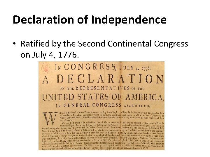 Declaration of Independence • Ratified by the Second Continental Congress on July 4, 1776.