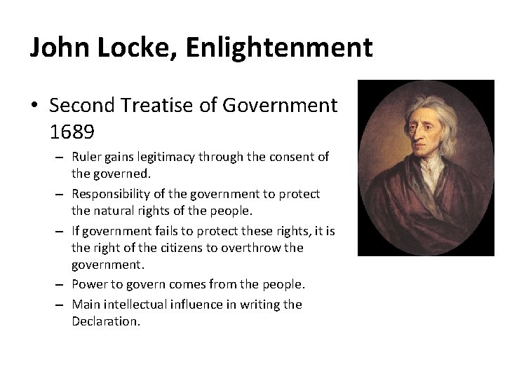 John Locke, Enlightenment • Second Treatise of Government 1689 – Ruler gains legitimacy through