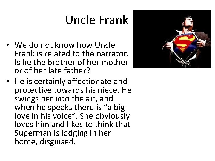 Uncle Frank • We do not know how Uncle Frank is related to the