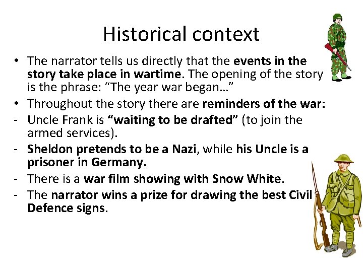 Historical context • The narrator tells us directly that the events in the story