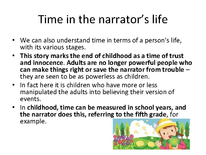 Time in the narrator’s life • We can also understand time in terms of