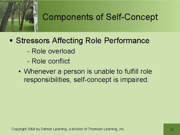 Components of Self-Concept § Stressors Affecting Role Performance - Role overload - Role conflict