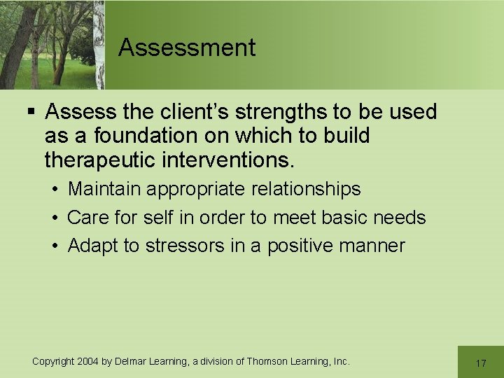 Assessment § Assess the client’s strengths to be used as a foundation on which Assessment § Assess the client’s strengths to be used as a foundation on which