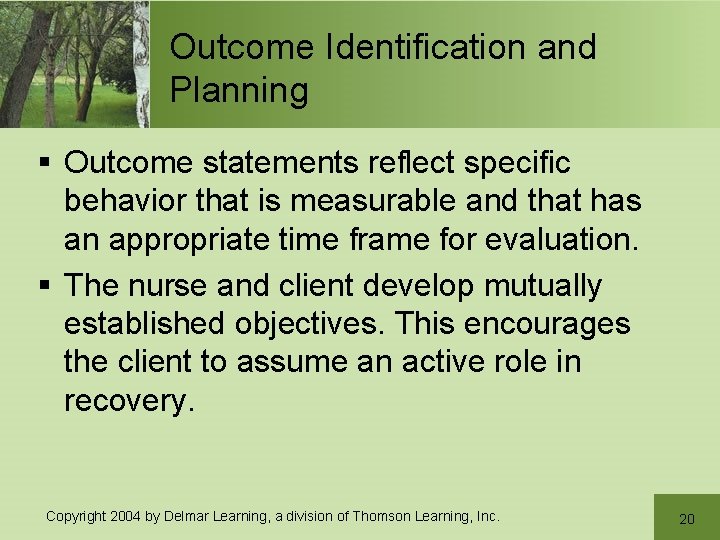 Outcome Identification and Planning § Outcome statements reflect specific behavior that is measurable and