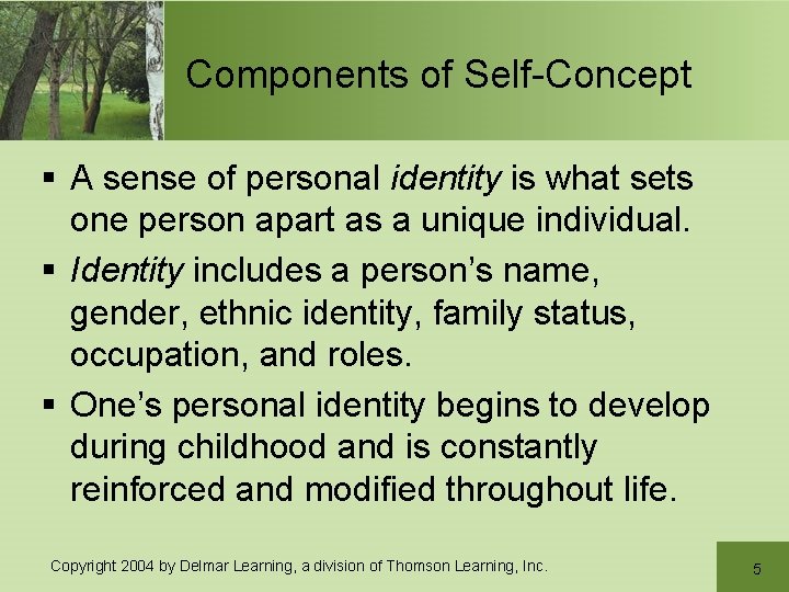 Components of Self-Concept § A sense of personal identity is what sets one person Components of Self-Concept § A sense of personal identity is what sets one person