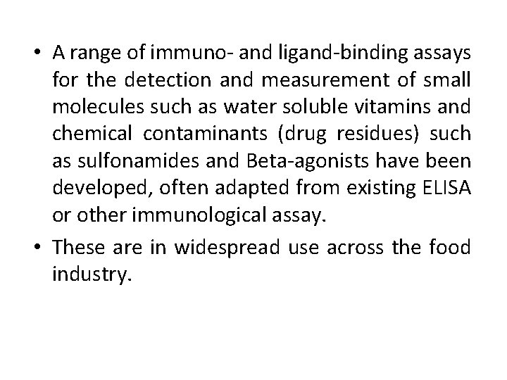  • A range of immuno- and ligand-binding assays for the detection and measurement