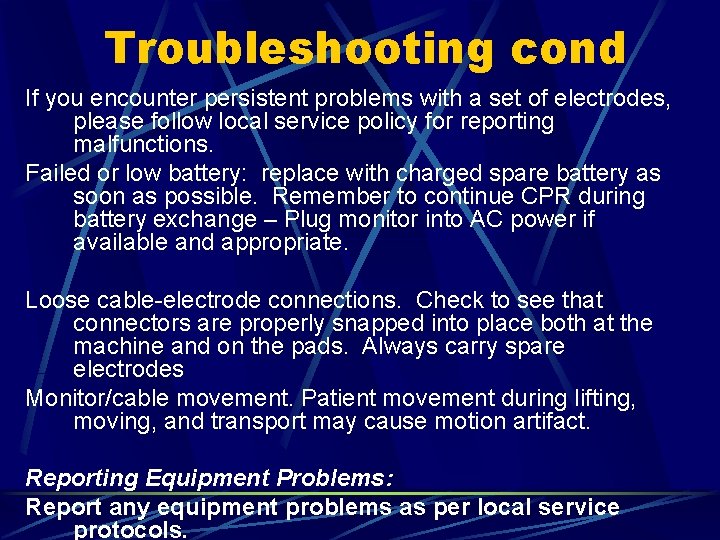 Troubleshooting cond If you encounter persistent problems with a set of electrodes, please follow