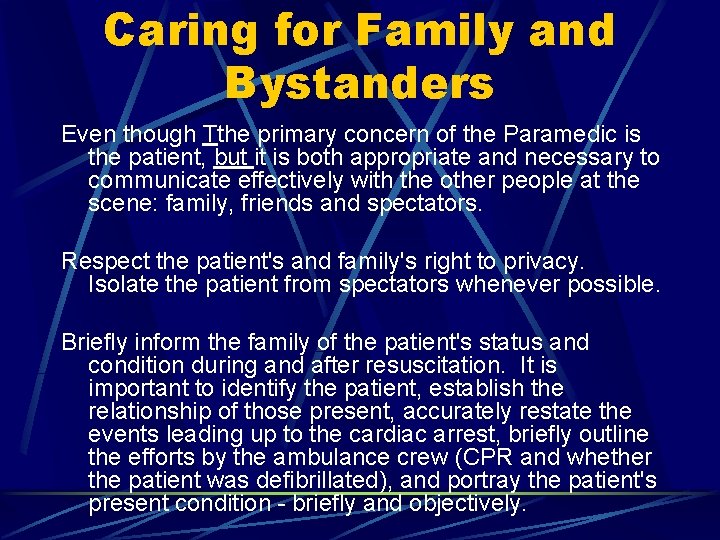 Caring for Family and Bystanders Even though Tthe primary concern of the Paramedic is