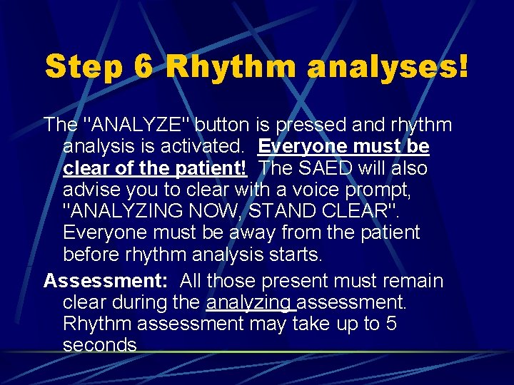 Step 6 Rhythm analyses! The "ANALYZE" button is pressed and rhythm analysis is activated.