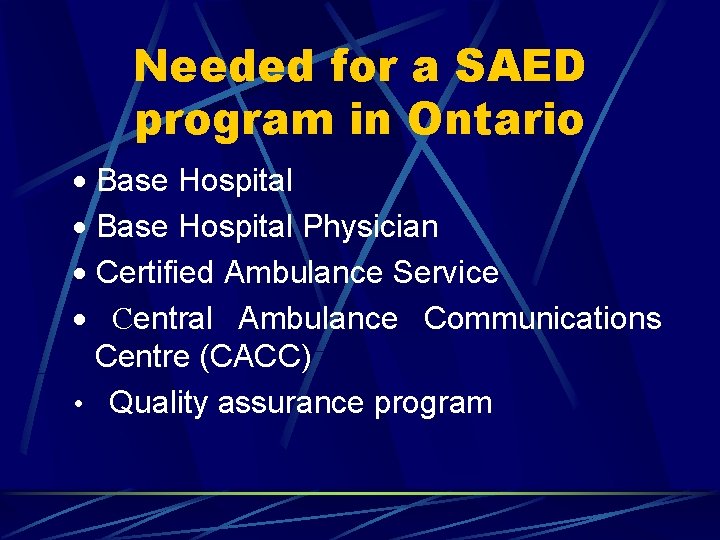 Needed for a SAED program in Ontario · Base Hospital Physician · Certified Ambulance