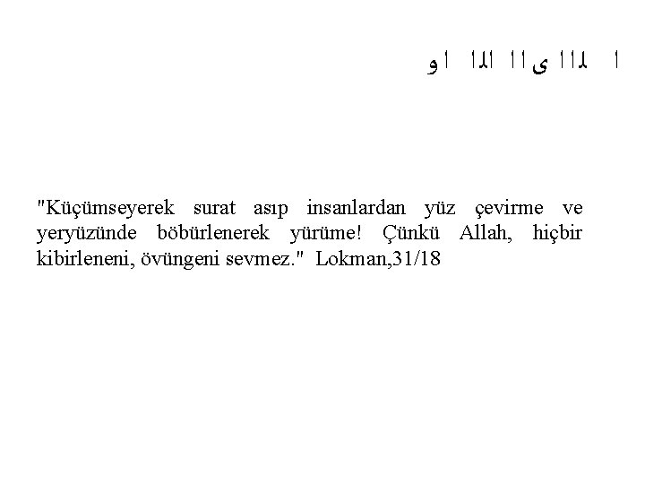  ﺍ ﻟ ﺍ ﺍ ﻯ ﺍ ﺍ ﺍﻟ ﺍ ﺍ ﻭ "Küçümseyerek surat