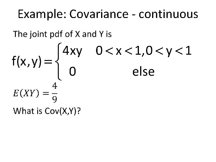 Example: Covariance - continuous • 
