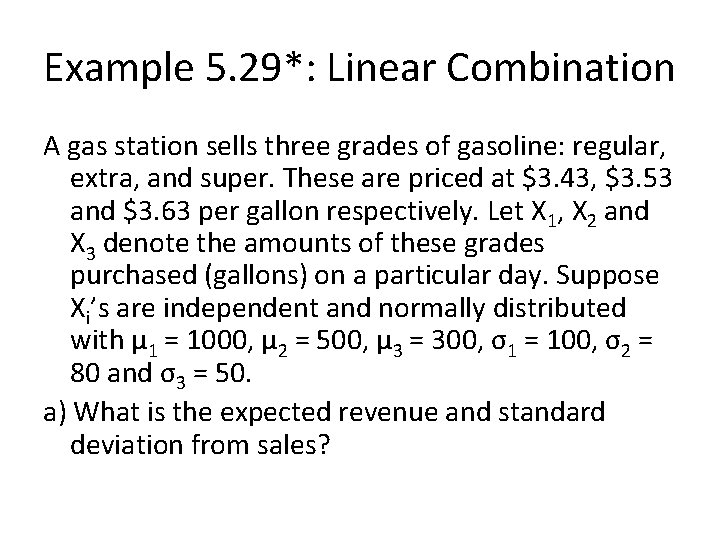 Example 5. 29*: Linear Combination A gas station sells three grades of gasoline: regular,