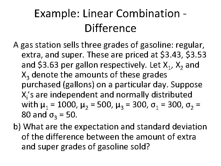 Example: Linear Combination - Difference A gas station sells three grades of gasoline: regular,