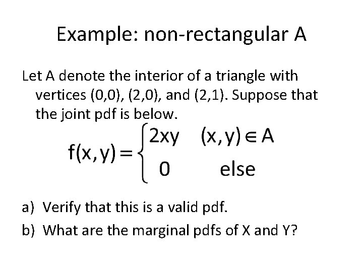 Example: non-rectangular A Let A denote the interior of a triangle with vertices (0,