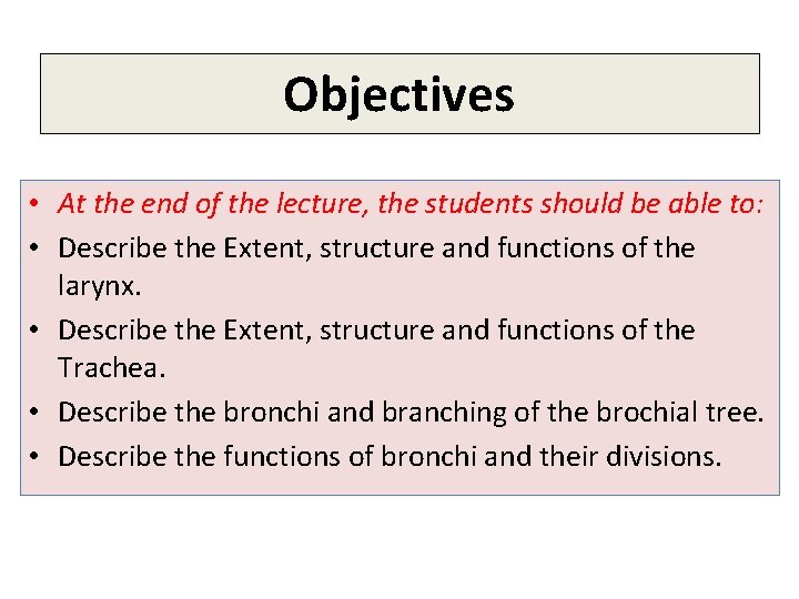 Objectives • At the end of the lecture, the students should be able to: