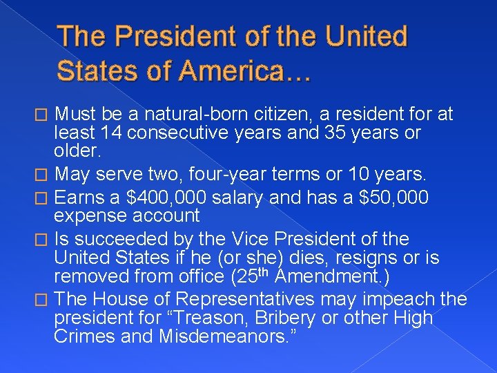The President of the United States of America… Must be a natural-born citizen, a