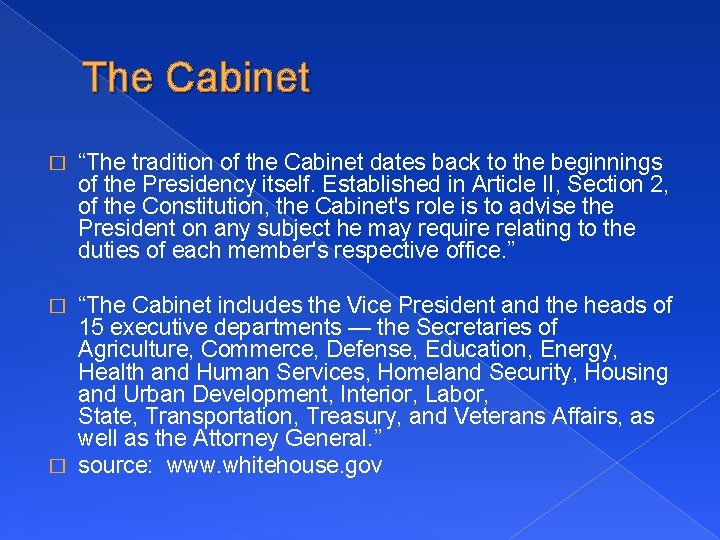 The Cabinet � “The tradition of the Cabinet dates back to the beginnings of