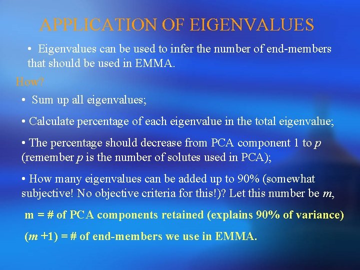 APPLICATION OF EIGENVALUES • Eigenvalues can be used to infer the number of end-members