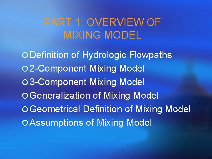PART 1: OVERVIEW OF MIXING MODEL ¡ Definition of Hydrologic Flowpaths ¡ 2 -Component