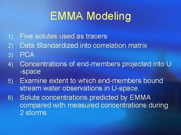 EMMA Modeling 1) 2) 3) 4) 5) 6) Five solutes used as tracers Data