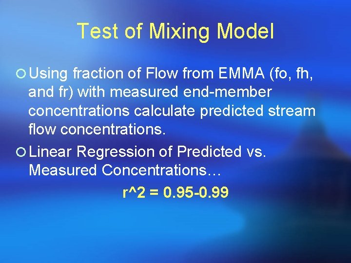 Test of Mixing Model ¡ Using fraction of Flow from EMMA (fo, fh, and