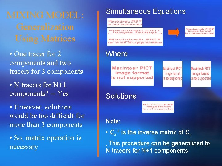 MIXING MODEL: Generalization Using Matrices • One tracer for 2 components and two tracers