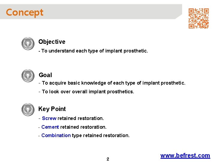 Concept Objective - To understand each type of implant prosthetic. Goal - To acquire