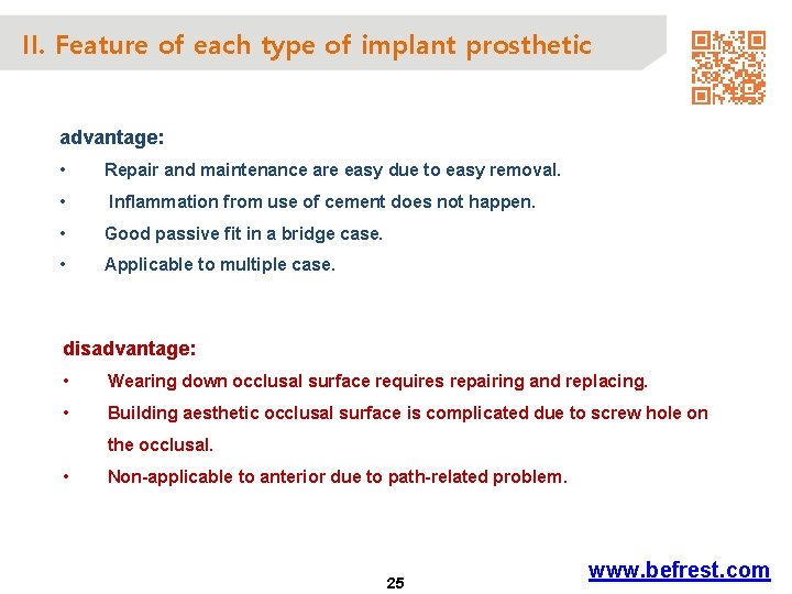 II. Feature of each type of implant prosthetic advantage: • Repair and maintenance are