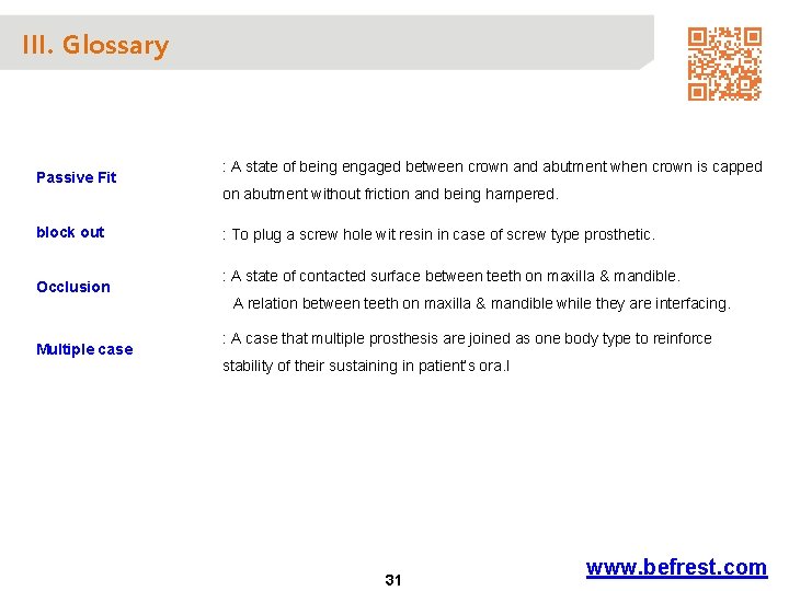 III. Glossary Passive Fit block out Occlusion Multiple case : A state of being