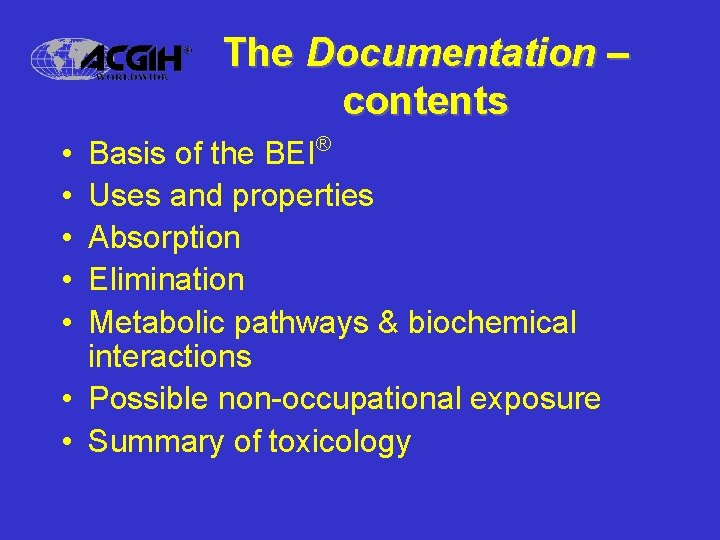 The Documentation – contents Basis of the BEI® Uses and properties Absorption Elimination Metabolic