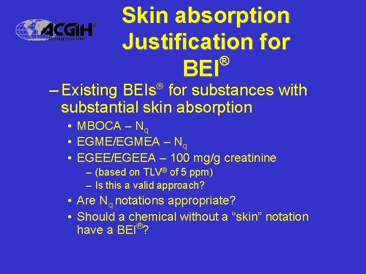 Skin absorption Justification for ® BEI – Existing BEIs® for substances with substantial skin