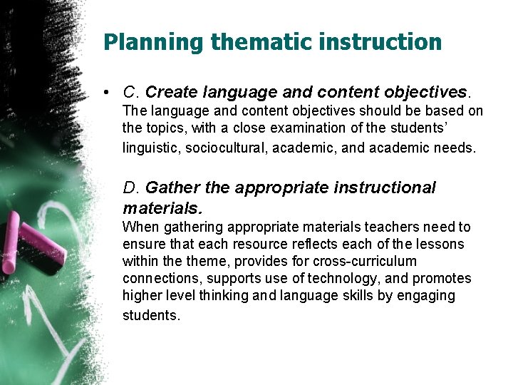 Planning thematic instruction • C. Create language and content objectives. The language and content