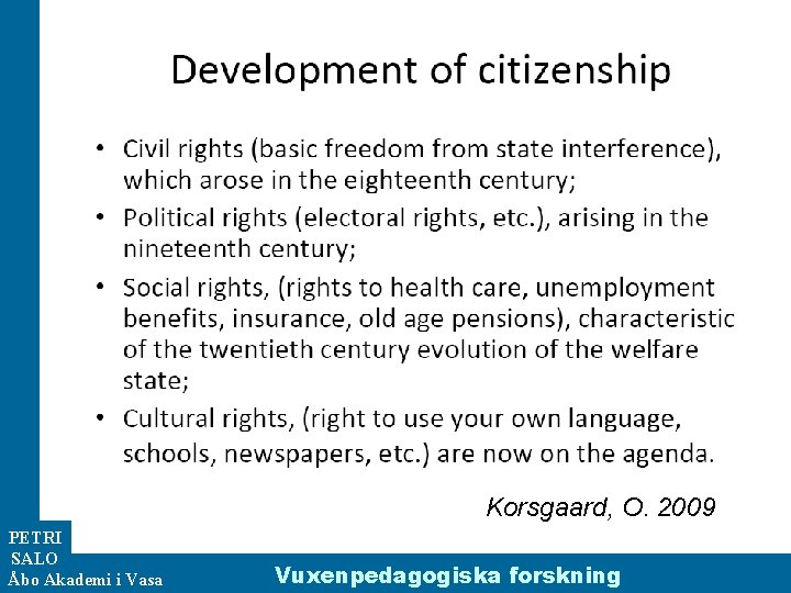 Korsgaard, O. 2009 PETRI SALO Åbo ÅA/Ped. inst. Akademi i Vasa Vuxenpedagogiska forskning 
