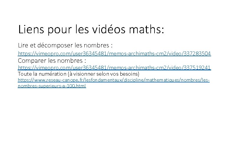 Liens pour les vidéos maths: Lire et décomposer les nombres : https: //vimeopro. com/user