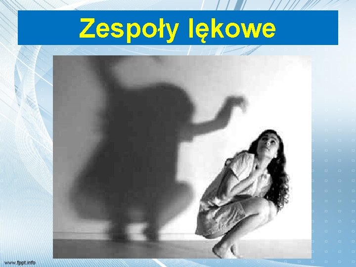 Zespoły lękowe 