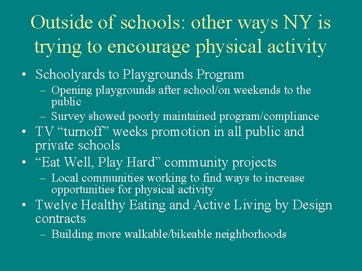 Outside of schools: other ways NY is trying to encourage physical activity • Schoolyards