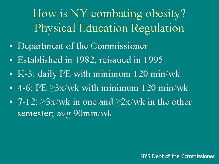 How is NY combating obesity? Physical Education Regulation • • • Department of the