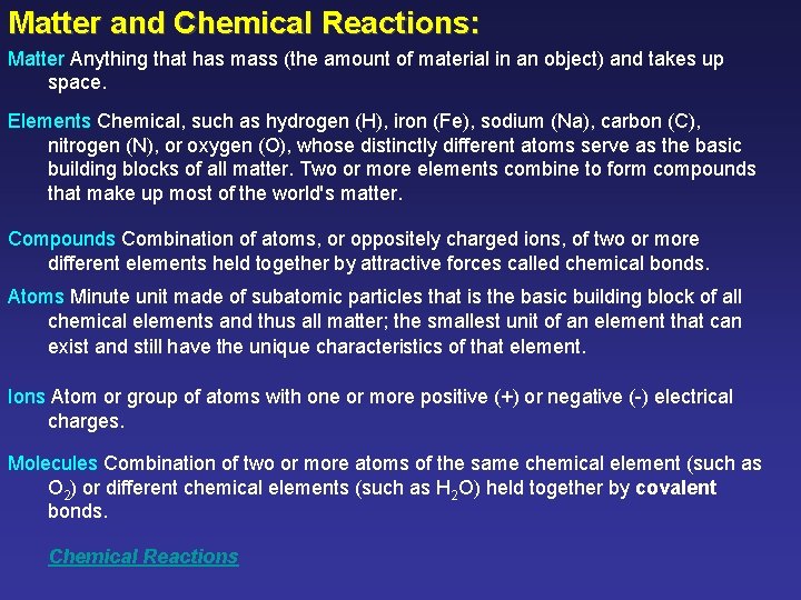 Matter and Chemical Reactions: Matter Anything that has mass (the amount of material in