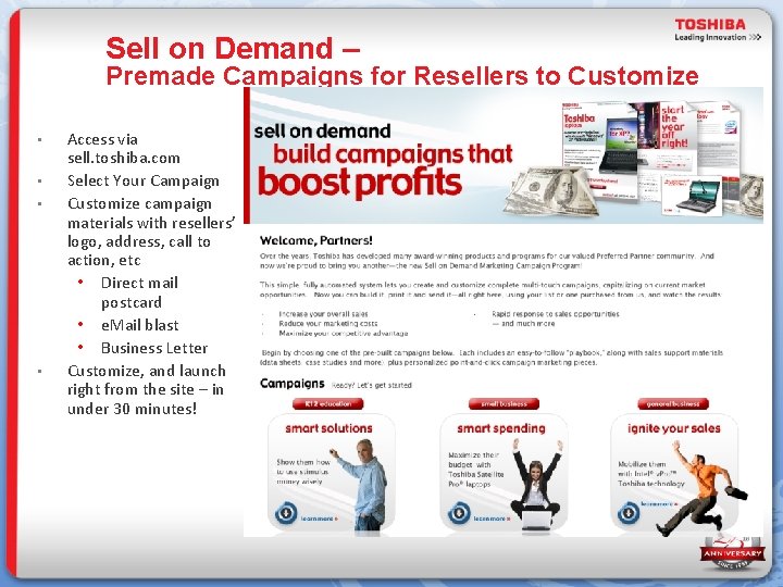 Sell on Demand – Premade Campaigns for Resellers to Customize • • Access via