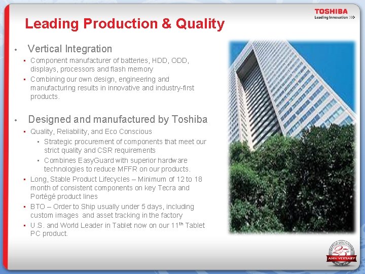 Leading Production & Quality • Vertical Integration • Component manufacturer of batteries, HDD, ODD,