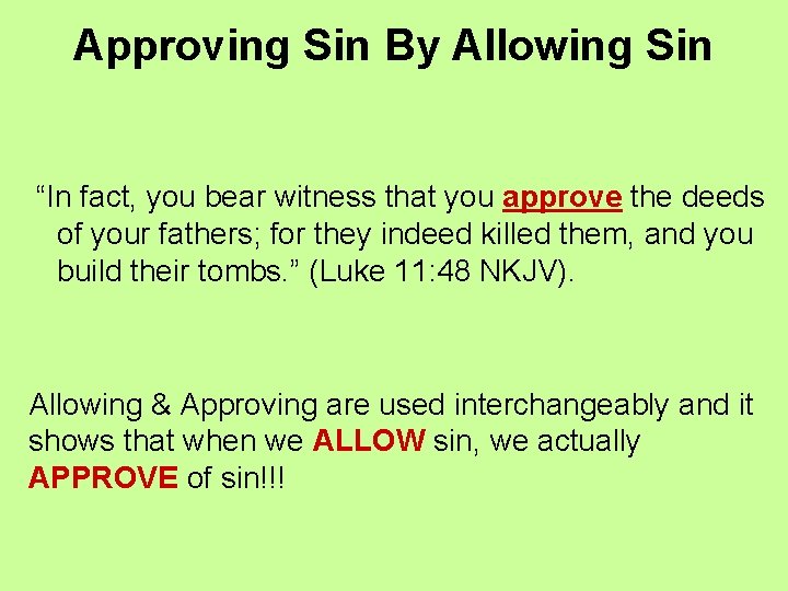 Approving Sin By Allowing Sin “In fact, you bear witness that you approve the