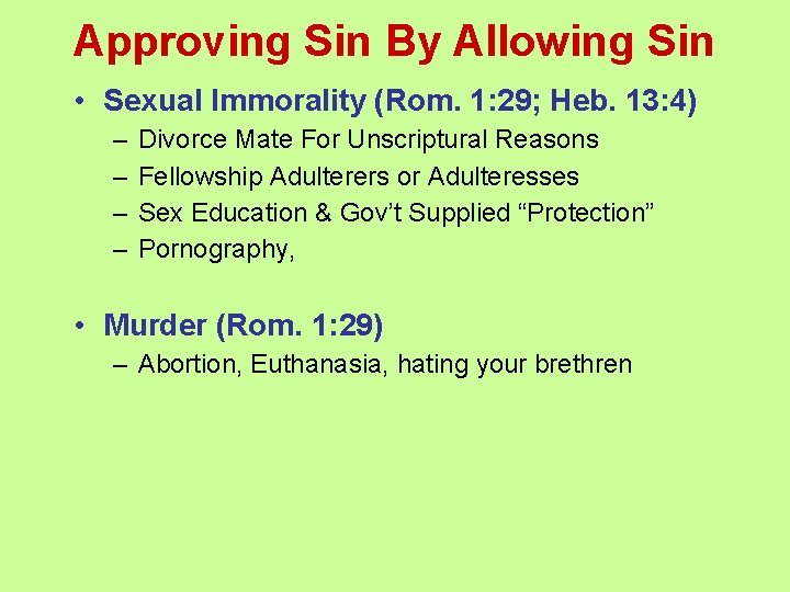 Approving Sin By Allowing Sin • Sexual Immorality (Rom. 1: 29; Heb. 13: 4)