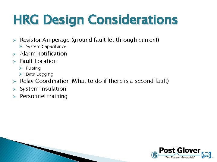 HRG Design Considerations Ø Resistor Amperage (ground fault let through current) Ø System Capacitance