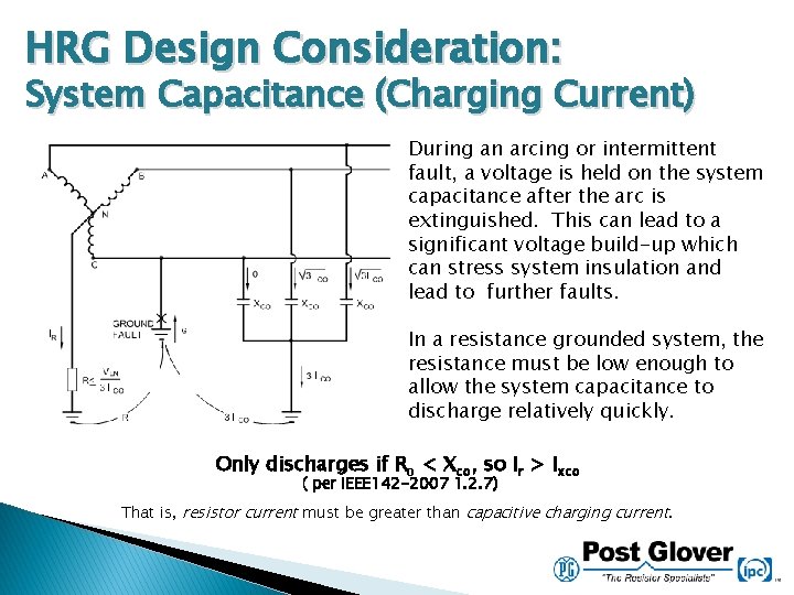 HRG Design Consideration: System Capacitance (Charging Current) During an arcing or intermittent fault, a