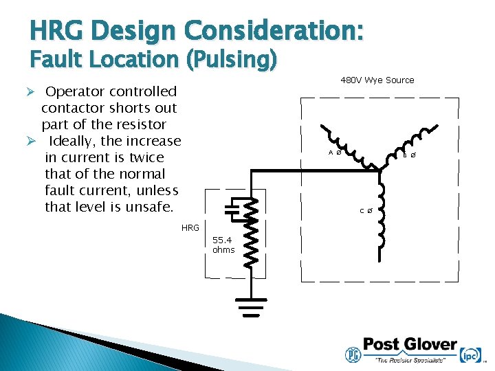 HRG Design Consideration: Fault Location (Pulsing) Ø Operator controlled contactor shorts out part of