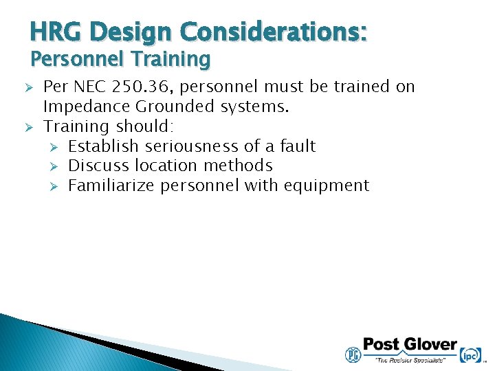 HRG Design Considerations: Personnel Training Ø Ø Per NEC 250. 36, personnel must be